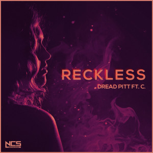 ดาวน์โหลดและฟังเพลง Reckless พร้อมเนื้อเพลงจาก Dread Pitt