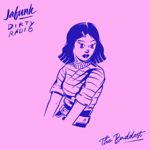 Dengarkan The Baddest lagu dari DiRTY RADiO dengan lirik