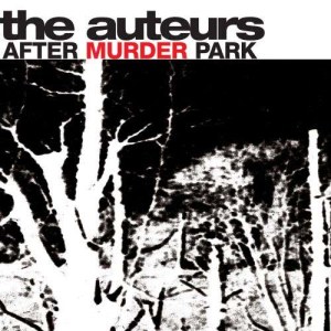 อัลบัม After Murder Park ศิลปิน The Auteurs