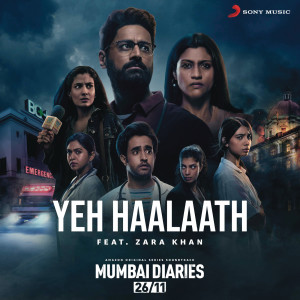 Ashutosh Phatak的專輯Yeh Haalaath (feat. Zara Khan) (Music from the Original Web Series "Mumbai Diaries")