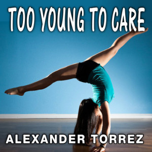 Alexander Torrez的專輯Too Young to Care