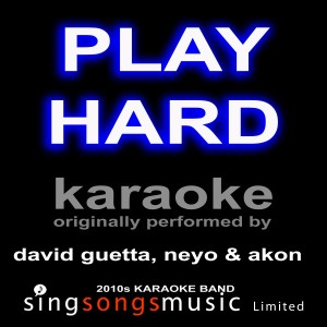 ดาวน์โหลดและฟังเพลง Play Hard (David Guetta, Neyo & Akon) [Karaoke Audio Version] (Karaoke Audio Version) พร้อมเนื้อเพลงจาก 2010s Karaoke Band