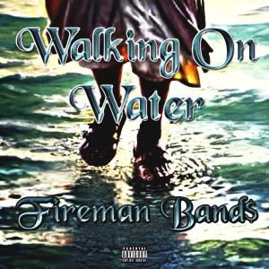 อัลบัม WALKING ON WATER ศิลปิน Fireman Band$