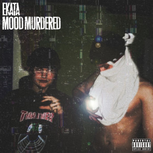 Ekata的專輯Mood Murdered (Explicit)