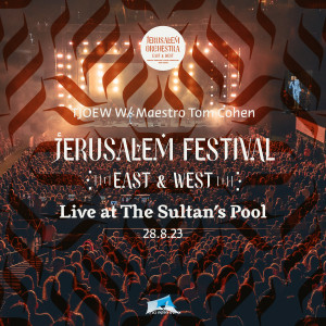 Album Live at The Sultan's Pool 28.8.2023 (Jerusalem Festival East West) from Jerusalem Orchestra East West