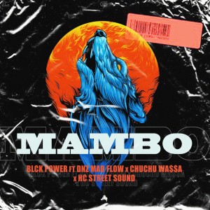 ดาวน์โหลดและฟังเพลง Mambo (Explicit) พร้อมเนื้อเพลงจาก Blck Power
