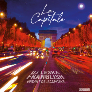 DJ Leska的专辑La Capitale (Explicit)