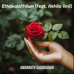 Dengarkan lagu Ethakalathilum nyanyian Amarnath Sasidharan dengan lirik