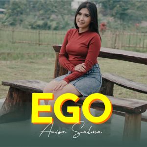 收听Anisa Salma的Ego歌词歌曲