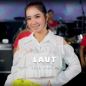 Dengarkan Laut lagu dari Rena Movies dengan lirik