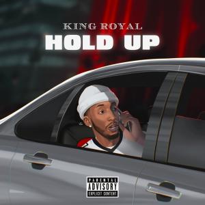 King Royal的專輯Hold Up (Explicit)
