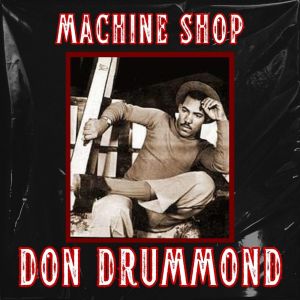 Album Machine Shop from Don Drummond
