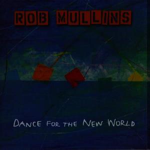 ดาวน์โหลดและฟังเพลง Dance for the New World/Intro พร้อมเนื้อเพลงจาก Rob Mullins