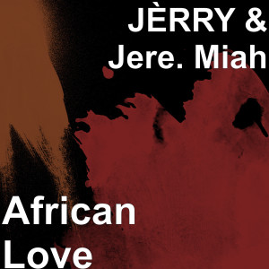 Listen to African Love song with lyrics from Jèrry
