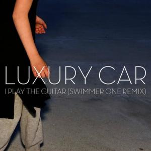 Luxury Car的專輯I Play the Guitar (Swimmer One Remix)