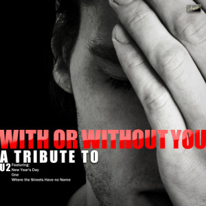 ดาวน์โหลดและฟังเพลง With or Without You พร้อมเนื้อเพลงจาก Ameritz Tribute Club