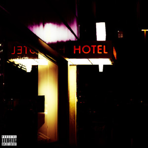 ดาวน์โหลดและฟังเพลง Hotel (Explicit) พร้อมเนื้อเพลงจาก Cocrane