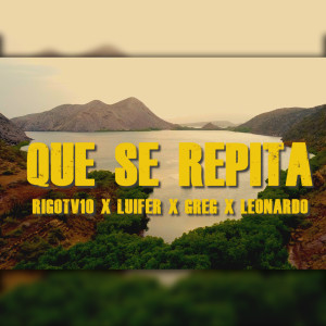 ดาวน์โหลดและฟังเพลง Que Se Repita พร้อมเนื้อเพลงจาก Rigotv10