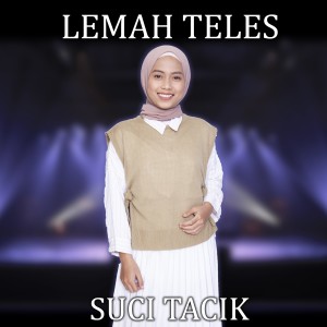 收听Suci Tacik的Lemah Teles歌词歌曲