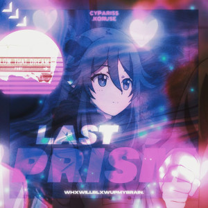 Listen to LAST PRISM (Explicit) song with lyrics from CYPARISS