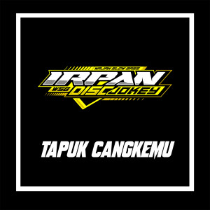 Dengarkan lagu Tapuk Cangkemu nyanyian Irpan Discjokey dengan lirik