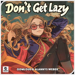 Oomloud的專輯Don't Get Lazy