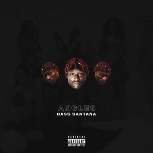 收聽Bass Santana的Angles (Explicit)歌詞歌曲