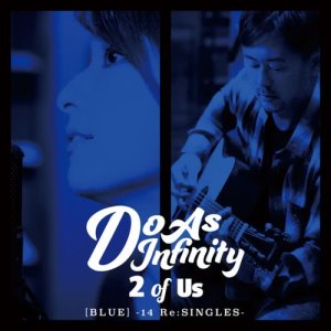 อัลบัม 2 of Us [BLUE] -14 Re:SINGLES- ศิลปิน Do As Infinity