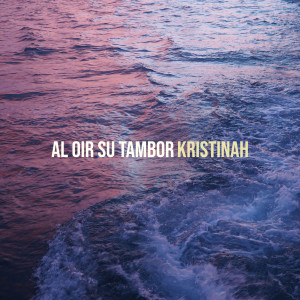 Listen to Al Oir Su Tambor song with lyrics from Kristinah