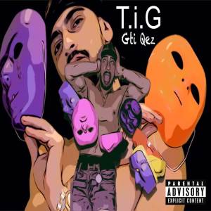 T.I.G的專輯Gti Qez