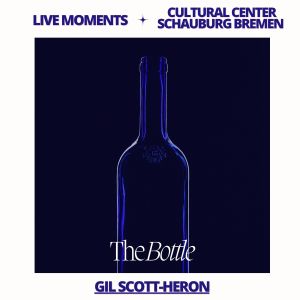 GilScott-Heron的專輯Live Moments (Cultural Centre Schauburg Bremen) - The Bottle