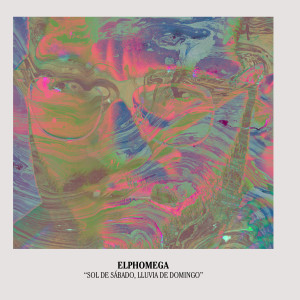 收听Elphomega的Sol De Sabado, Lluvia De Domingo歌词歌曲
