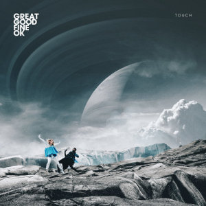 ดาวน์โหลดและฟังเพลง Touch พร้อมเนื้อเพลงจาก Great Good Fine OK