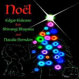 Dengarkan lagu Noël (feat. Shivangi Bhayana & Natalie Herndon) nyanyian Edgar Galeano dengan lirik