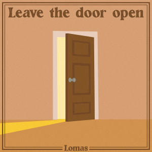 Listen to Leave the Door Open song with lyrics from Lomas