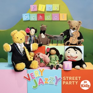 Play School的專輯Very Jazzy Street Party