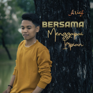 Listen to Bersama Menggapai Impian song with lyrics from Arief