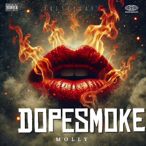 收聽Dopesmoke的Molly (Explicit)歌詞歌曲