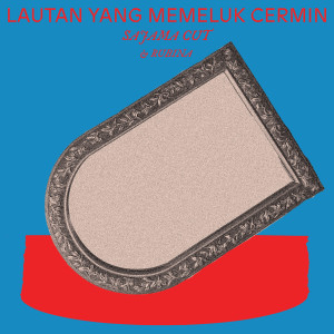Rubina的专辑Lautan Yang Memeluk Cermin (Meditative Version)