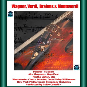 อัลบัม Wagner, Verdi, Brahms & Monteverdi: Parsifal-Te Deum - Alto Rhapsody - Magnificat ศิลปิน Martha Lipton