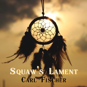 Carl Fischer的專輯Squaw's Lament