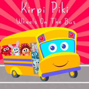 Album Wheels On The Bus oleh Kirpi Piki