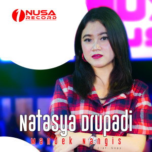 Listen to Mandek Nangis song with lyrics from Natasya Drupadi