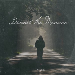 7"1 Slim的專輯Dennis The Menace (Explicit)