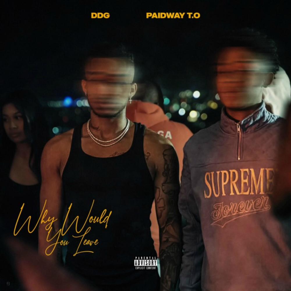 Why Would You Leave (feat. DDG) (Explicit)