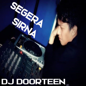Listen to Segera Sirna song with lyrics from DJ DOORTEEN