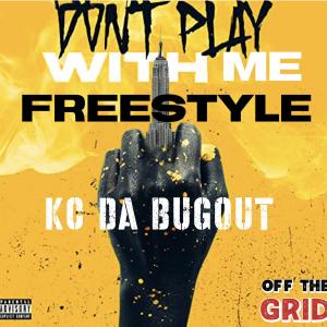 Kc Dabuggout的專輯Don't Play With Me (Explicit)
