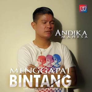收聽Andika Mahesa的Menggapai Bintang歌詞歌曲