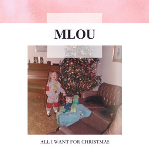 Dengarkan lagu All I Want for Christmas nyanyian MLou dengan lirik