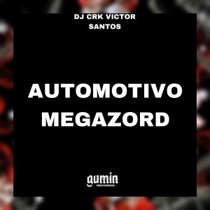 DJ CRK VICTOR SANTOS的專輯Automotivo Megazord (Explicit)